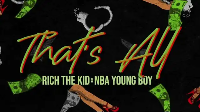 THAT'S ALL LYRICS - NBA YoungBoy x Rich The Kid