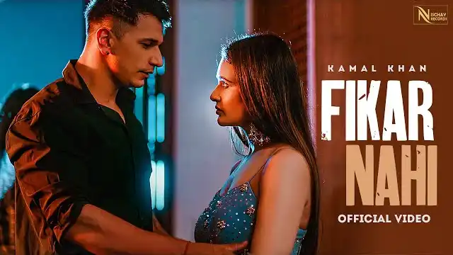 Fikar Nahi Lyrics - Kamal Khan x Prince Narula