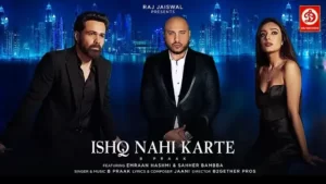 ISHQ NAHI KARTE LYRICS - B Praak | Emraan Hashmi