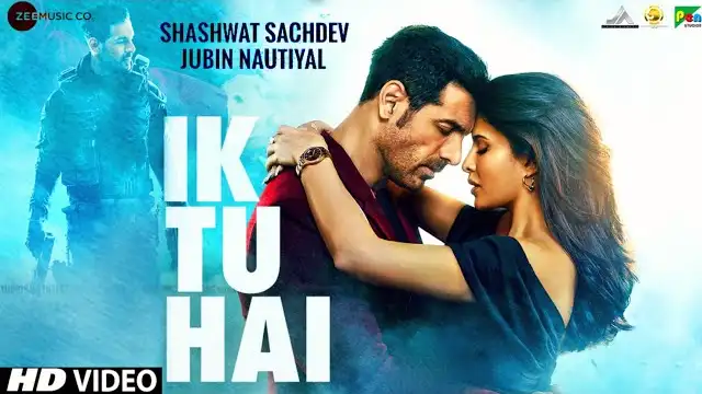 Ik Tu Hai Lyrics (Attack) - Jubin Nautiyal