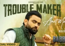 Trouble Maker Lyrics (Babbar) – Amrit Maan