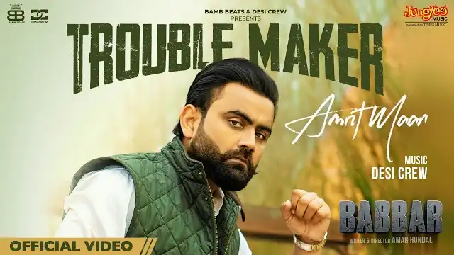 Trouble Maker Lyrics (Babbar) - Amrit Maan