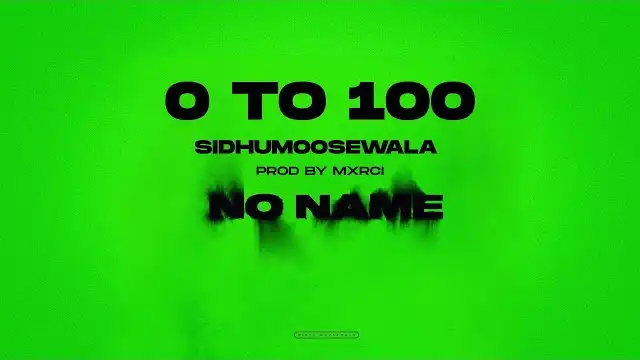 0 TO 100 LYRICS (No Name) - Sidhu Moose Wala