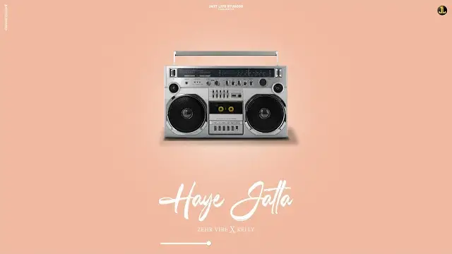 HAYE JATTA LYRICS - Zehr Vibe