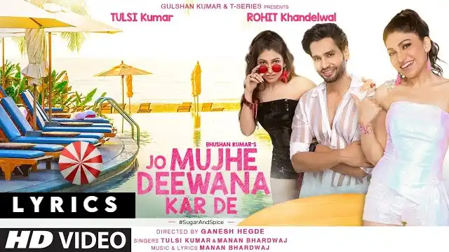 JO MUJHE DEEWANA KAR DE LYRICS - Tulsi Kumar | Manan Bhardwaj