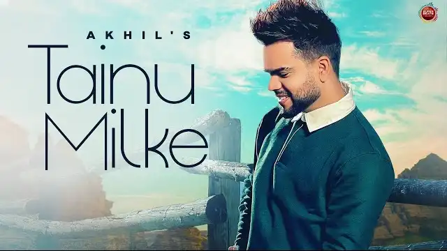 TAINU MILKE LYRICS - Akhil