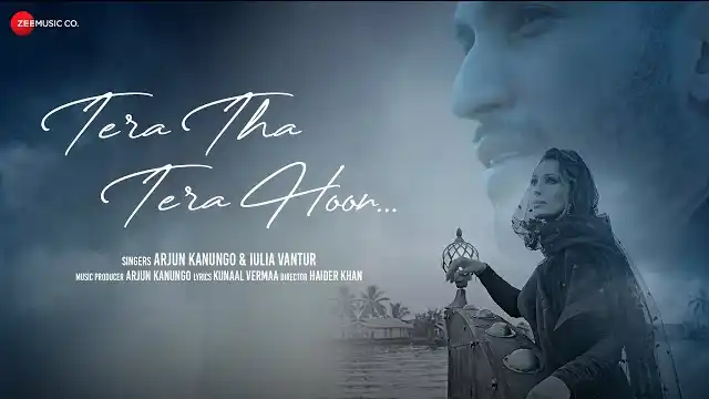 TERA THA TERA HOON LYRICS - Arjun Kanungo x Iulia Vantur