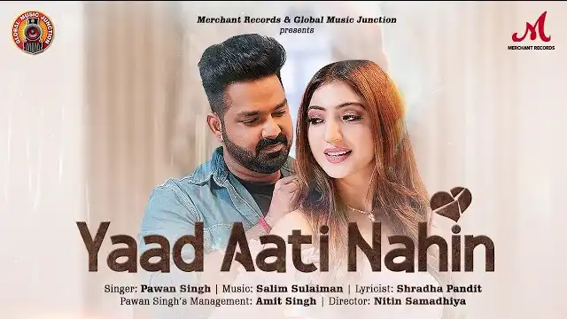 YAAD AATI NAHIN LYRICS - Pawan Singh