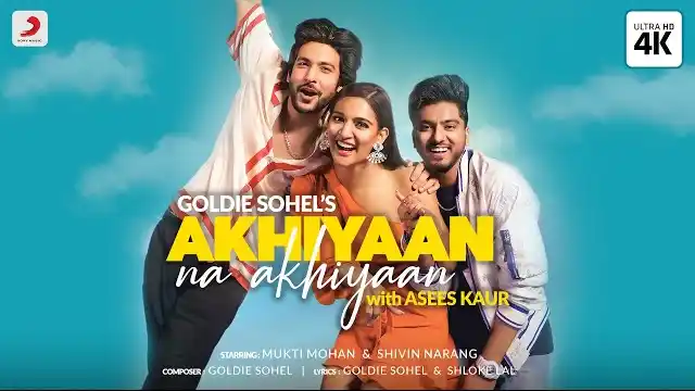 AKHIYAAN NA AKHIYAAN LYRICS - Asees Kaur | Goldie Sohel