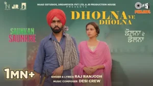 DHOLNA VE DHOLNA LYRICS (Saunkan Saunkne