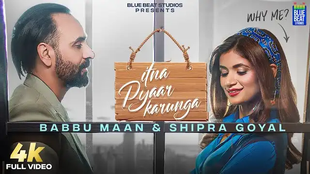 ITNA PYAAR KARUNGA LYRICS - Babbu Maan | Shipra Goyal