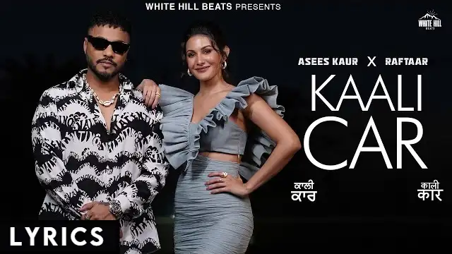 KAALI CAR LYRICS - Raftaar | Asees Kaur