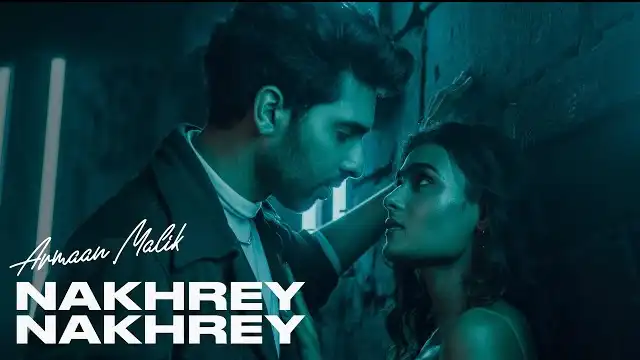 NAKHREY NAKHREY LYRICS - Armaan Malik