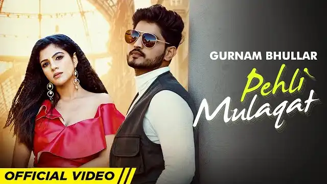 PEHLI MULAQAT LYRICS - Gurnam Bhullar