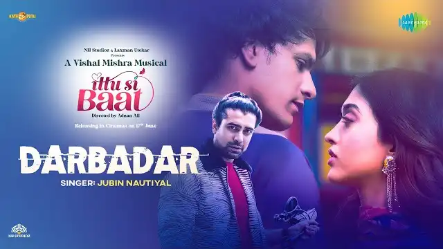 DARBADAR LYRICS (Ittu Si Baat) - Jubin Nautiyal