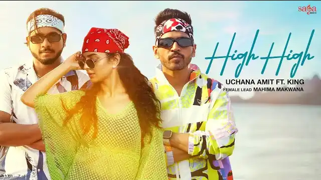 HIGH HIGH LYRICS - Uchana Amit Ft. King