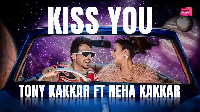 KISS YOU LYRICS - Tony Kakkar ft. Neha Kakkar