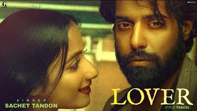 LOVER LYRICS (Title Track) - Sachet Tandon