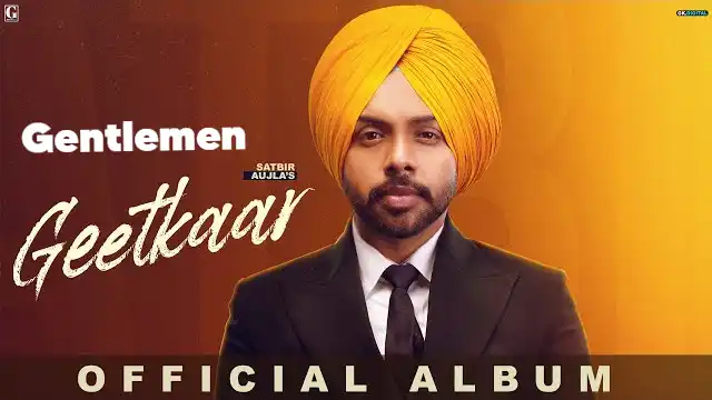 GENTLEMEN LYRICS (GeetKaar) - Satbir Aujla