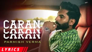 CARAN CARAN LYRICS - Parmish Verma