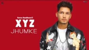 JHUMKE LYRICS (XYZ) - Karan Randhawa