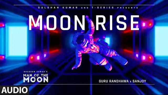 MOON RISE LYRICS (Man Of The Moon) - Guru Randhawa