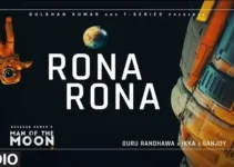 RONA RONA LYRICS (Man Of The Moon) – Guru Randhawa