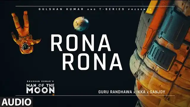 RONA RONA LYRICS (Man Of The Moon) - Guru Randhawa