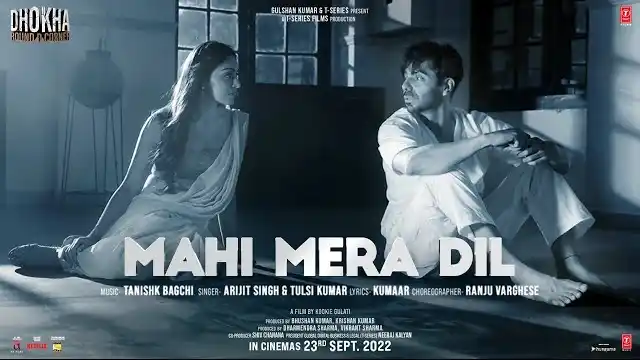 MAHI MERA DIL LYRICS (Dhokha) - Arijit Singh