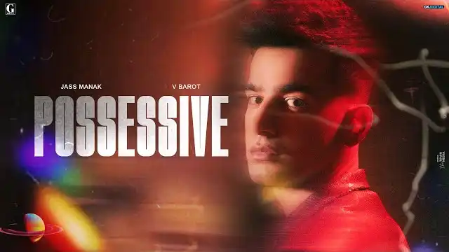 POSSESSIVE LYRICS (Love Thunder) - Jass Manak