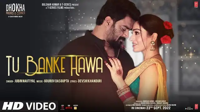 TU BANKE HAWA LYRICS (Dhokha) - Jubin Nautiyal