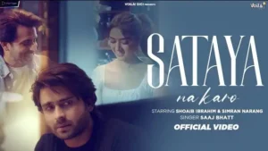 SATAYA NA KARO LYRICS - Saaj Bhatt