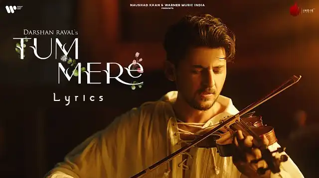 TUM MERE LYRICS - Darshan Raval