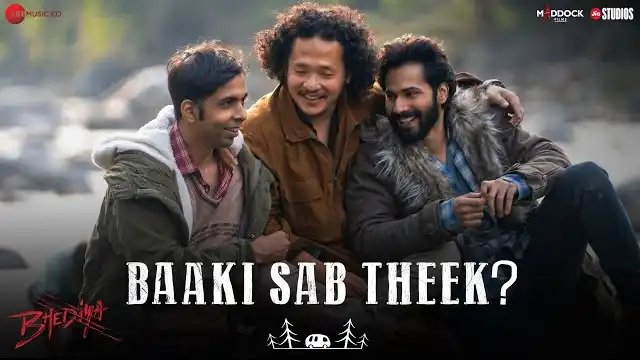 Baaki Sab Theek Lyrics (Bhediya) - Varun Dhawan