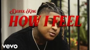 How I Feel Lyrics - Derek King How I Feel Lyrics - Derek King