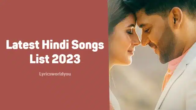 Latest Hindi Songs List 2023