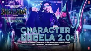 Character Dheela 2.0 Lyrics - Shehzada