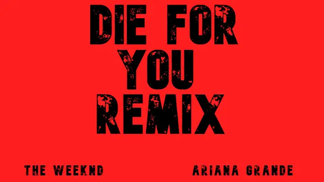 Die for You (Remix) Lyrics - The Weeknd & Ariana Grande