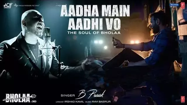 Aadha Main Aadhi Vo Lyrics – B Praak