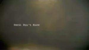 Devil Don’t Know Lyrics - Morgan Wallen