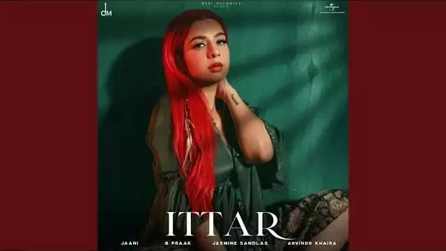 Ittar Lyrics - Jasmine Sandlas ft. Jaani