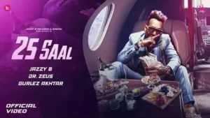 25 SAAL Lyrics - Jazzy B (feat. Gurlez Akhtar)