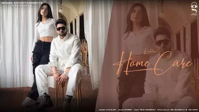 Home Care Lyrics - Kahlon