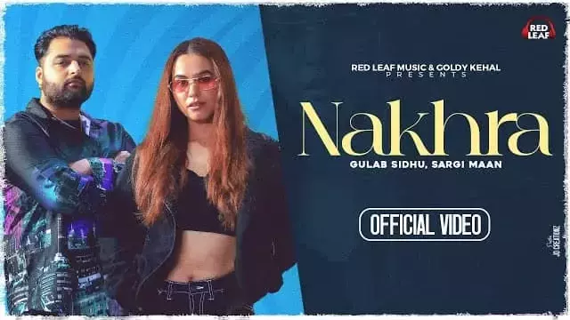 Gulab Sidhu - Nakhra Lyrics (feat. Sargi Maan)