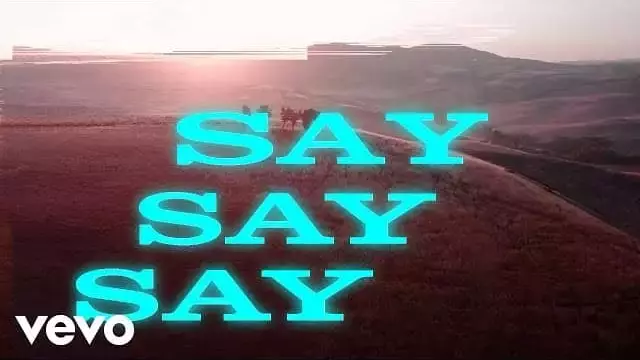 Say Say Say Lyrics - Kygo