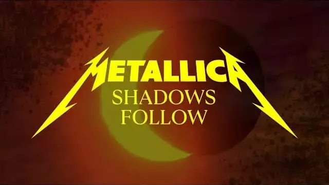 Shadows Follow Lyrics (72 Seasons) - Metallica