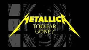 Too Far Gone? Lyrics - Metallica