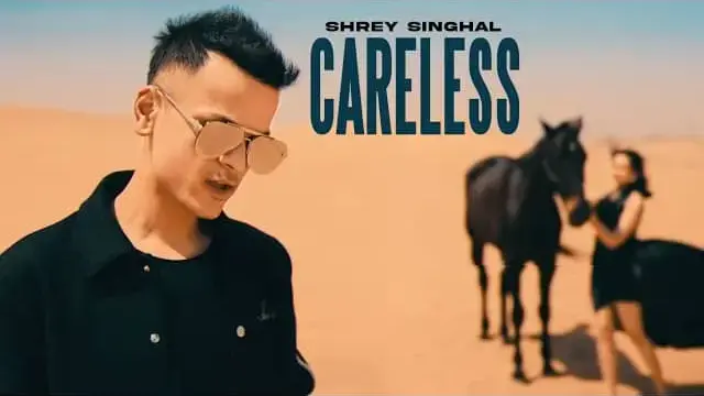 Careless Lyrics - Shrey Singhal