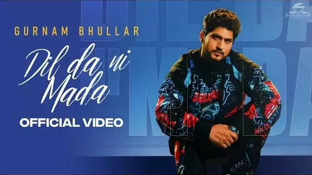 Dil Da Ni Mada Lyrics - Gurnam Bhullar