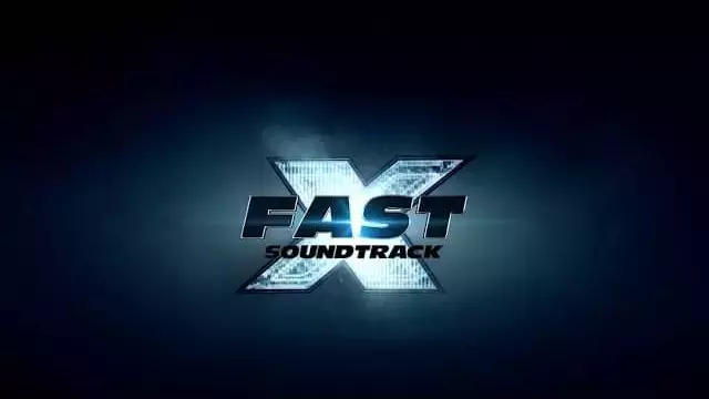 FAST X (Movie) All Song List with Lyrics -